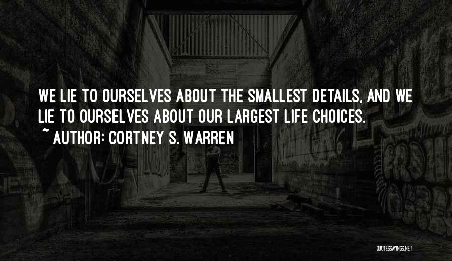 Small Details Quotes By Cortney S. Warren