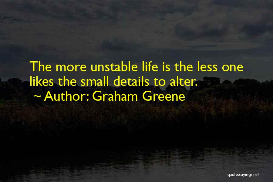 Small Details Quotes By Graham Greene