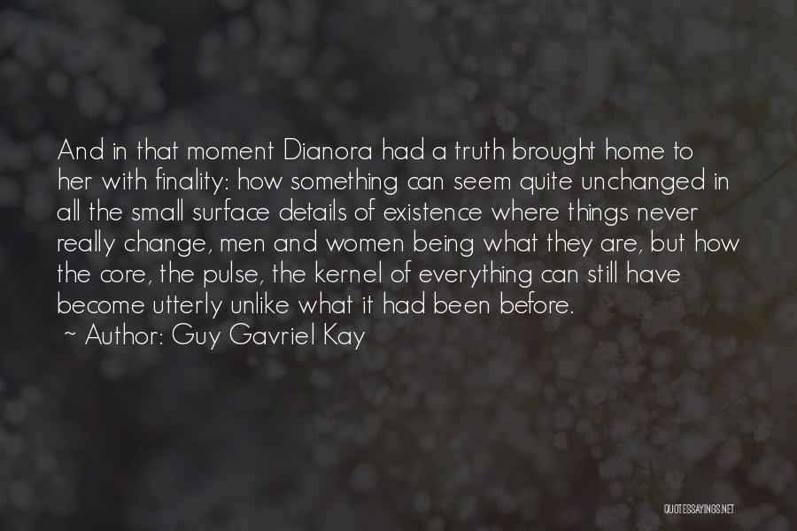 Small Details Quotes By Guy Gavriel Kay