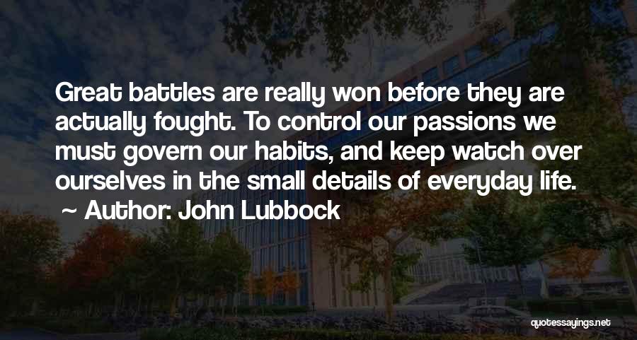 Small Details Quotes By John Lubbock