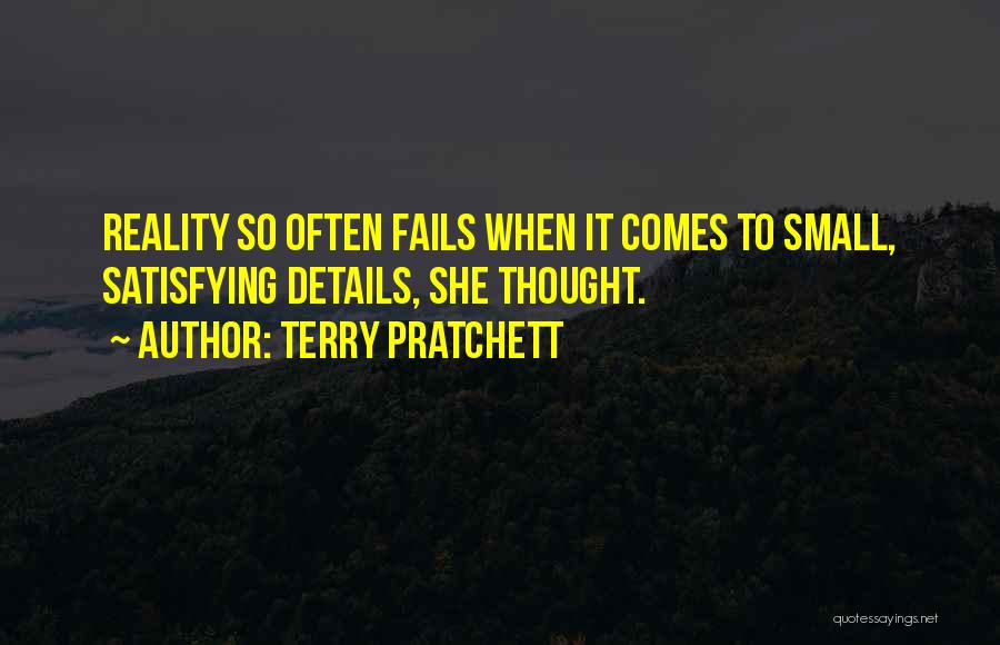 Small Details Quotes By Terry Pratchett