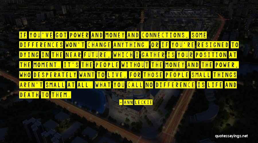 Small Differences Quotes By Ann Leckie Small Differences Quotes By Ann Leckie