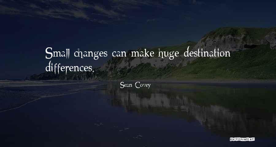 Small Differences Quotes By Sean Covey Small Differences Quotes By Sean Covey