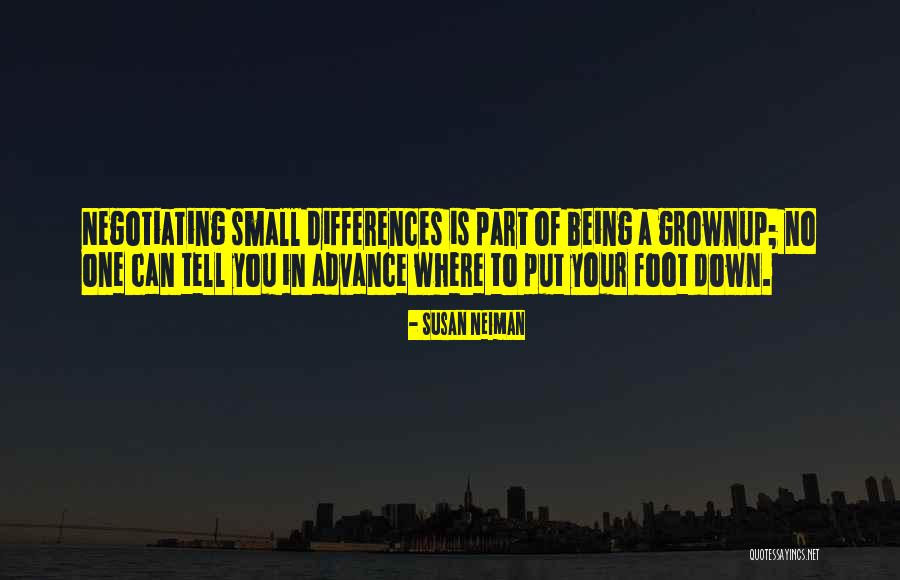 Small Differences Quotes By Susan Neiman Small Differences Quotes By Susan Neiman