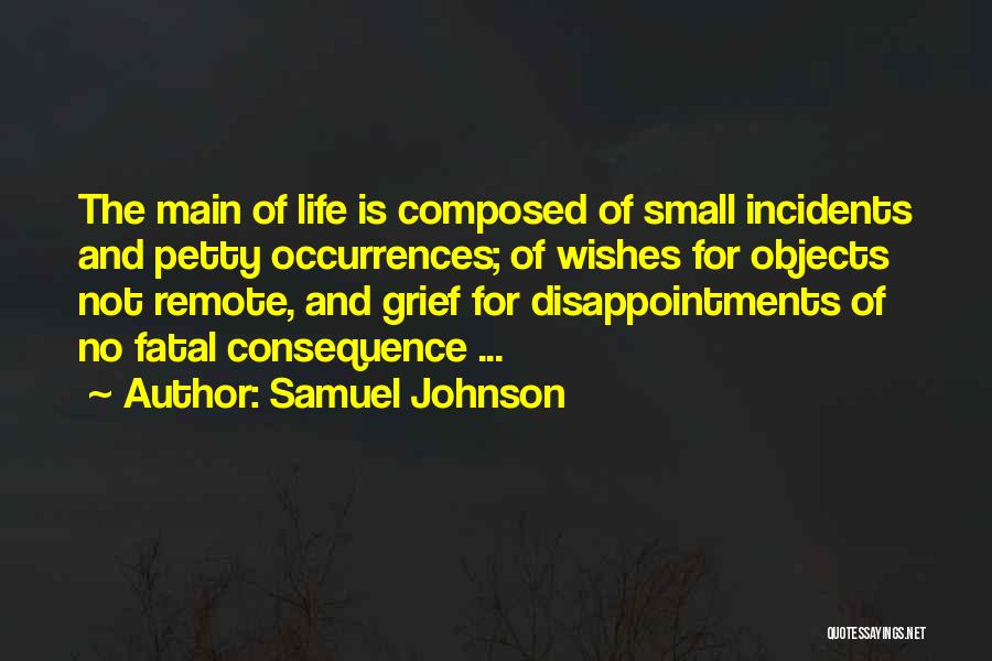 Small Disappointments Quotes By Samuel Johnson