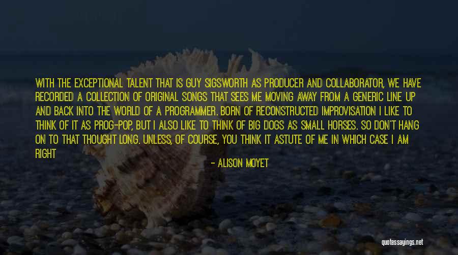Small Dog Quotes By Alison Moyet Small Dog Quotes By Alison Moyet