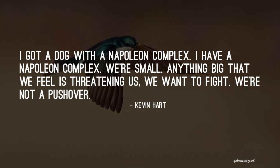 Small Dog Quotes By Kevin Hart Small Dog Quotes By Kevin Hart