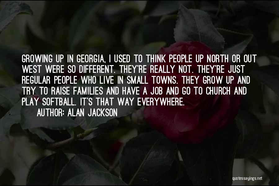 Small Families Quotes By Alan Jackson