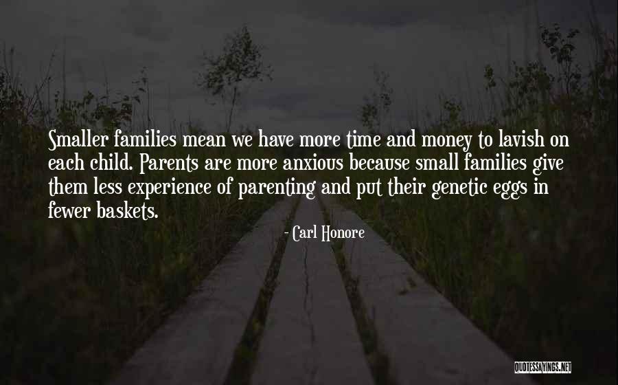 Small Families Quotes By Carl Honore