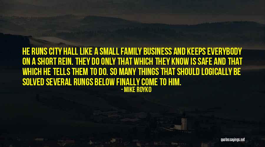 Small Family Business Quotes By Mike Royko