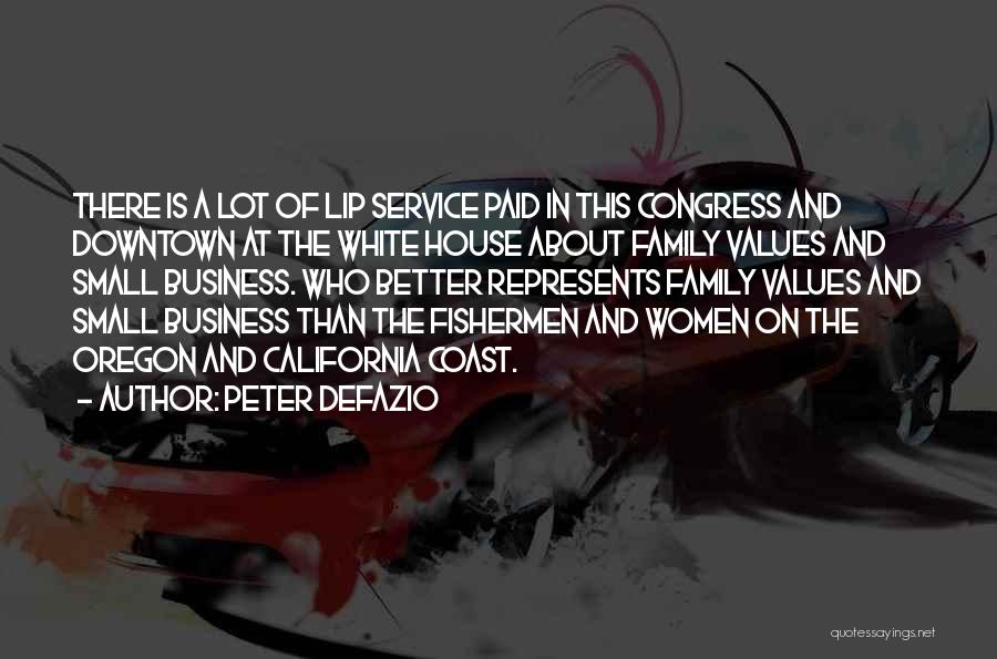 Small Family Business Quotes By Peter DeFazio