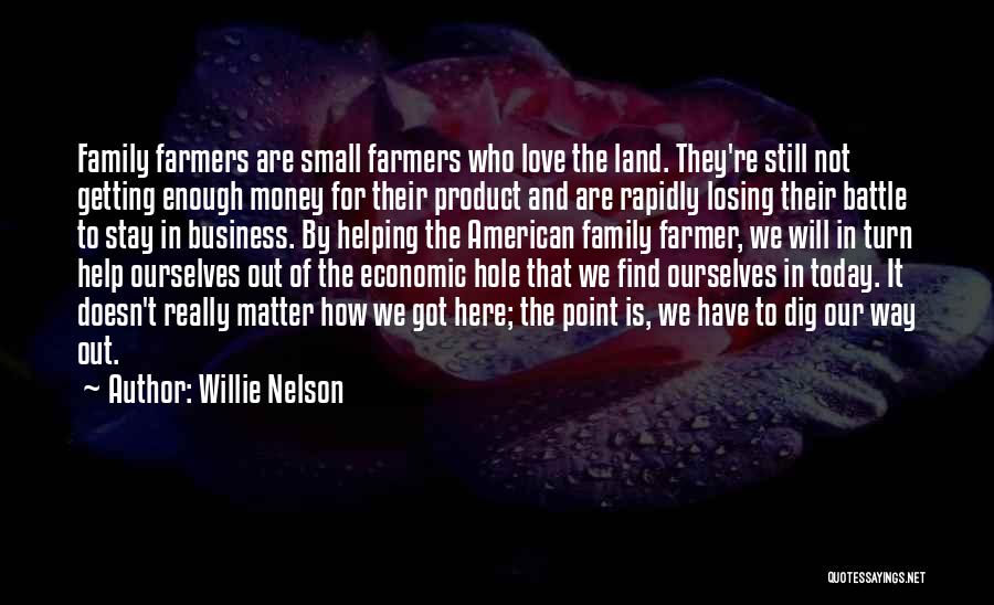 Small Family Business Quotes By Willie Nelson