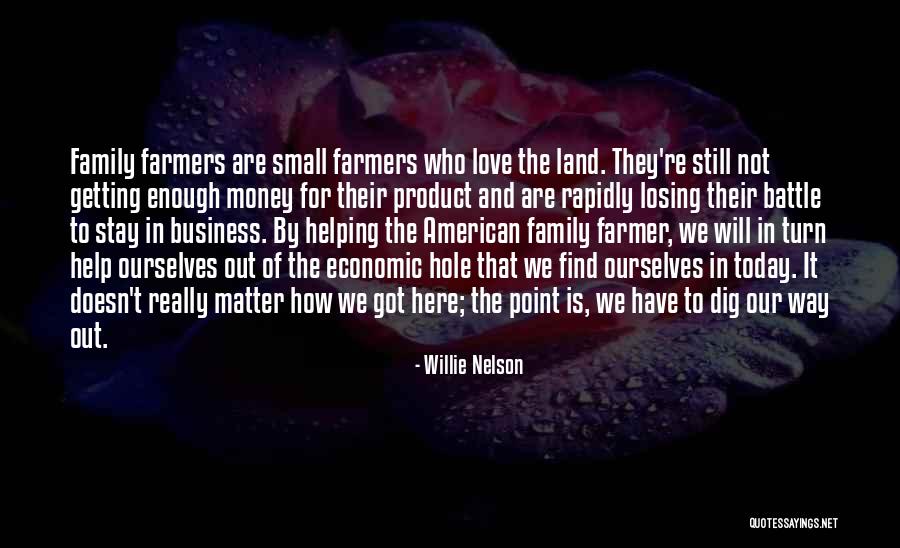 Small Family Business Quotes By Willie Nelson