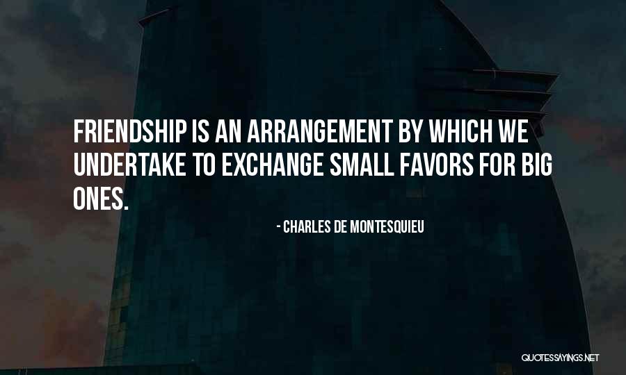 Small Favors Quotes By Charles De Montesquieu