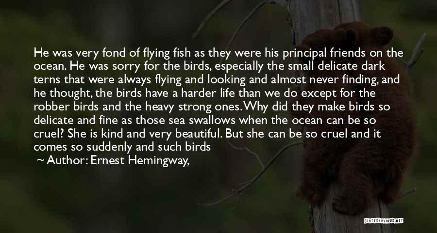 Small Fish Quotes By Ernest Hemingway,