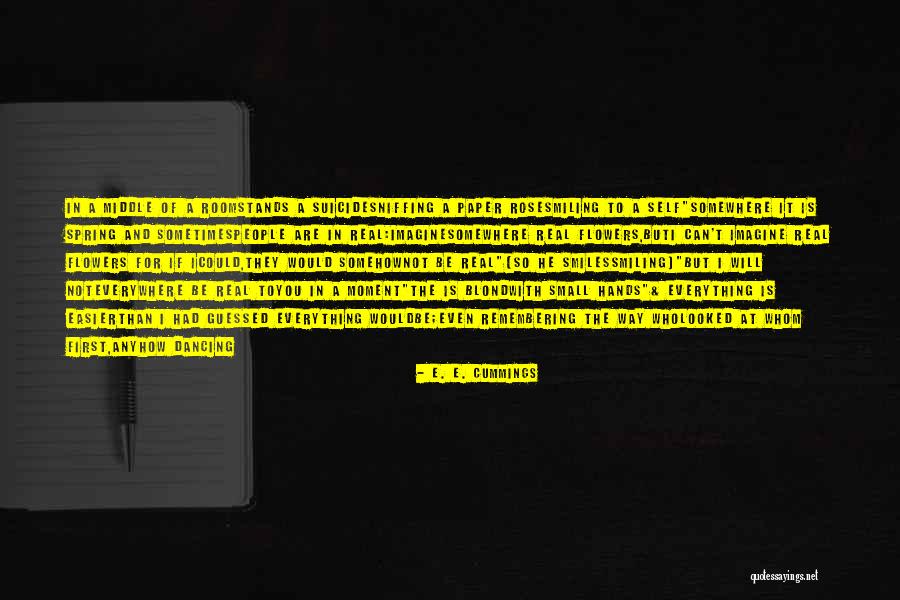 Small Flowers Quotes By E. E. Cummings Small Flowers Quotes By E. E. Cummings