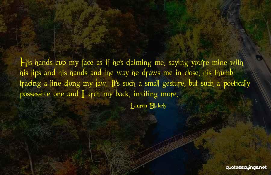 Small Gesture Quotes By Lauren Blakely Small Gesture Quotes By Lauren Blakely