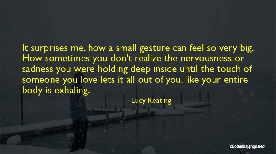 Small Gesture Quotes By Lucy Keating Small Gesture Quotes By Lucy Keating