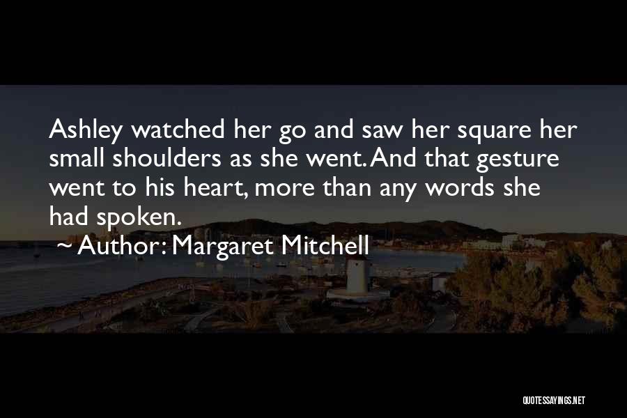 Small Gesture Quotes By Margaret Mitchell