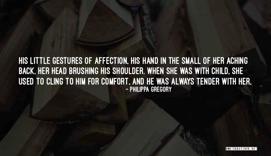 Small Gestures Quotes By Philippa Gregory