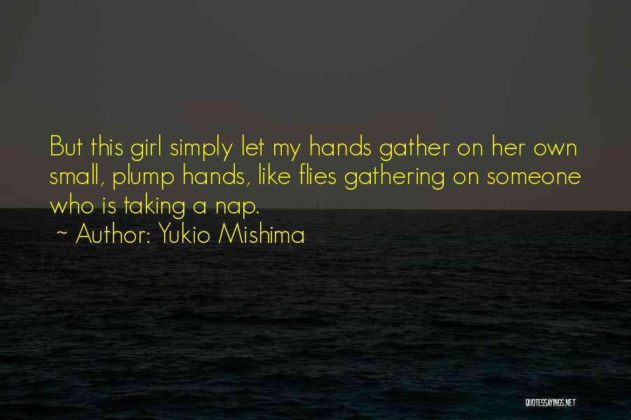 Small Girl Quotes By Yukio Mishima