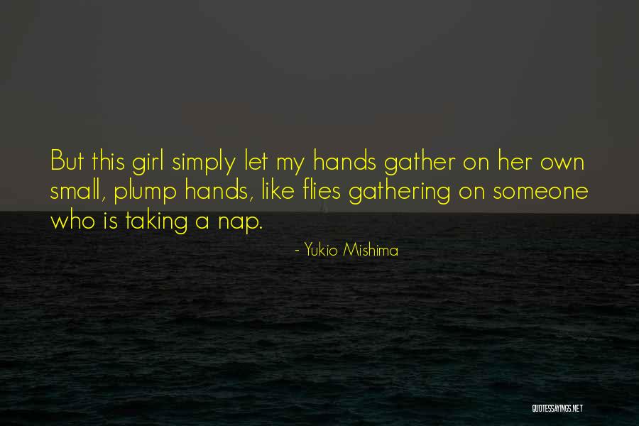 Small Girl Quotes By Yukio Mishima