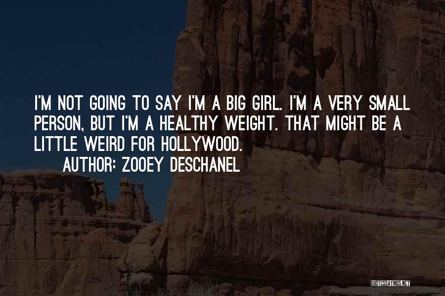 Small Girl Quotes By Zooey Deschanel