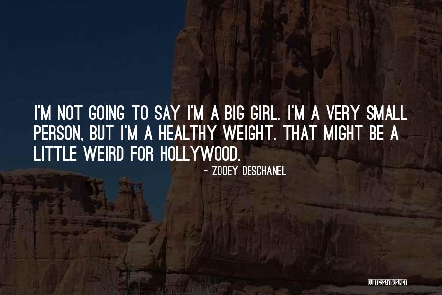 Small Girl Quotes By Zooey Deschanel