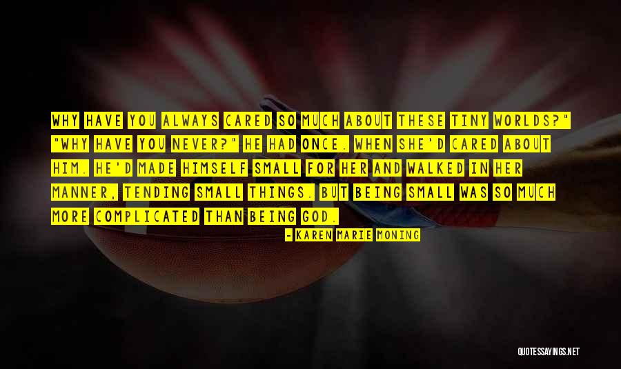 Small God Quotes By Karen Marie Moning Small God Quotes By Karen Marie Moning