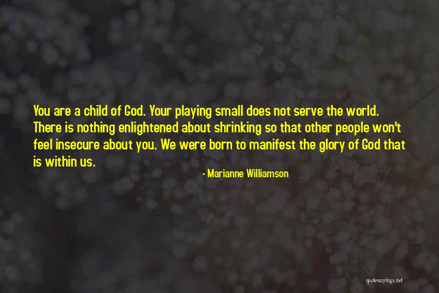 Small God Quotes By Marianne Williamson Small God Quotes By Marianne Williamson