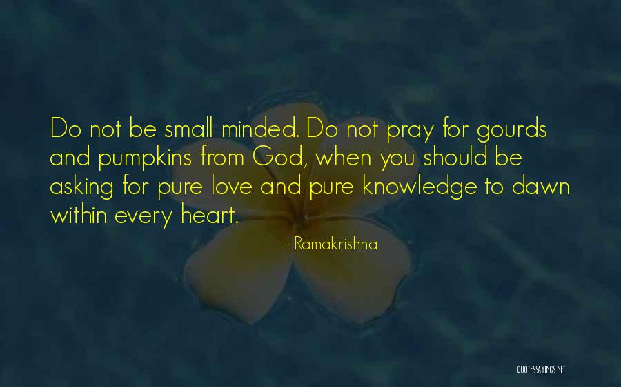 Small God Quotes By Ramakrishna Small God Quotes By Ramakrishna