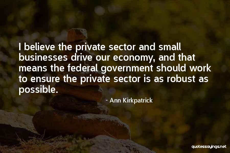 Small Government Quotes By Ann Kirkpatrick Small Government Quotes By Ann Kirkpatrick