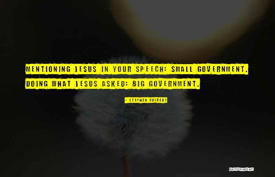 Small Government Quotes By Stephen Colbert Small Government Quotes By Stephen Colbert