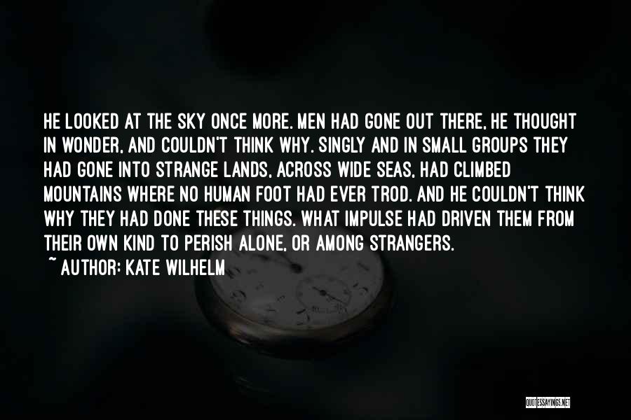 Small Groups Quotes By Kate Wilhelm