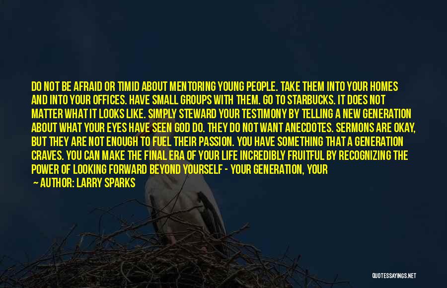 Small Groups Quotes By Larry Sparks