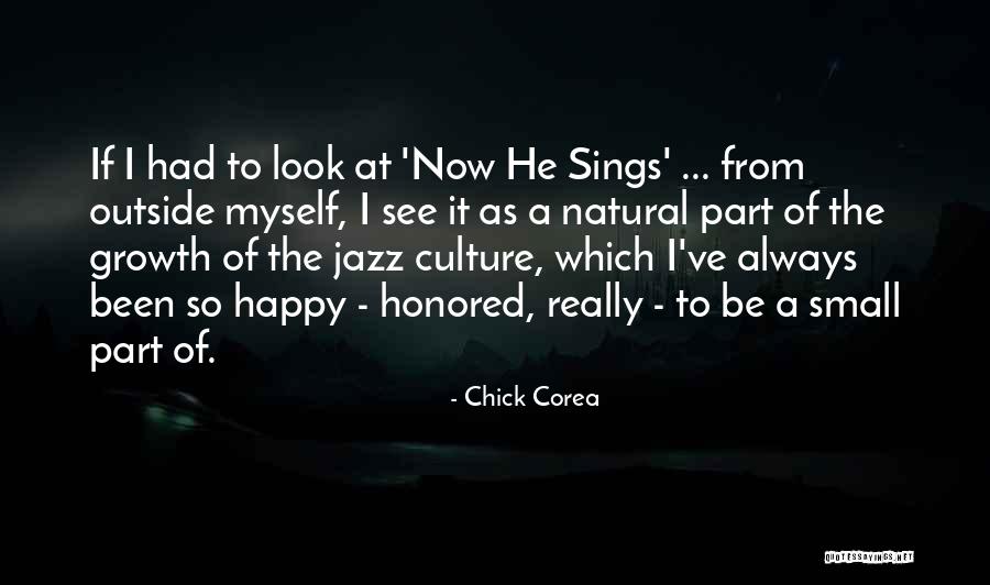 Small Happy Quotes By Chick Corea Small Happy Quotes By Chick Corea