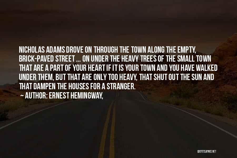 Small Houses Quotes By Ernest Hemingway,