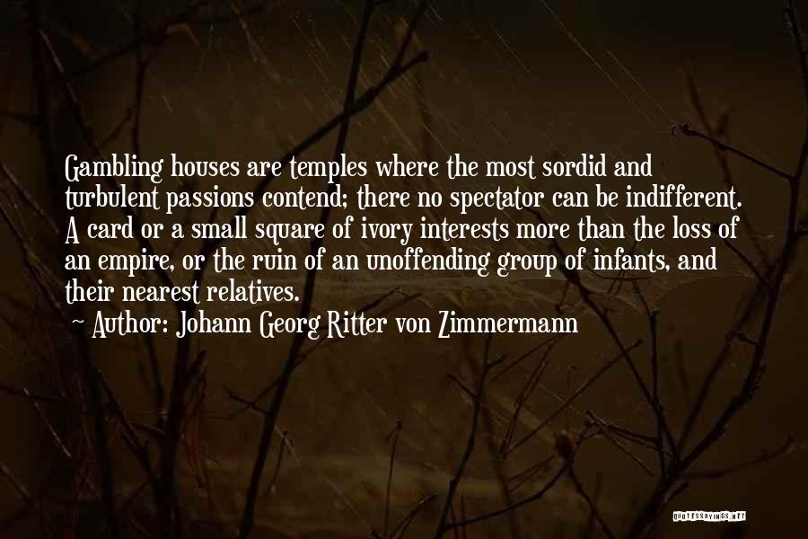 Small Houses Quotes By Johann Georg Ritter Von Zimmermann