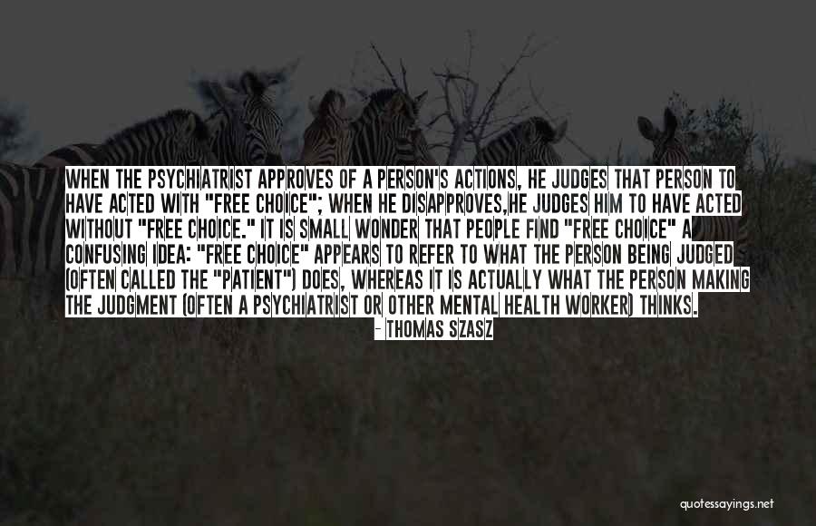 Small Ideas Quotes By Thomas Szasz Small Ideas Quotes By Thomas Szasz
