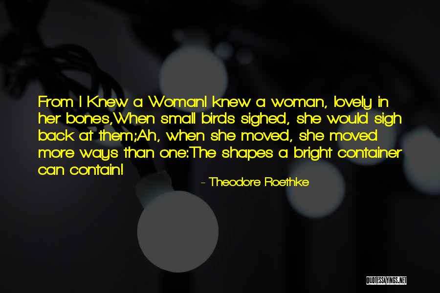 Small In Love Quotes By Theodore Roethke Small In Love Quotes By Theodore Roethke