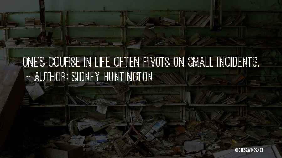 Small In Nature Quotes By Sidney Huntington