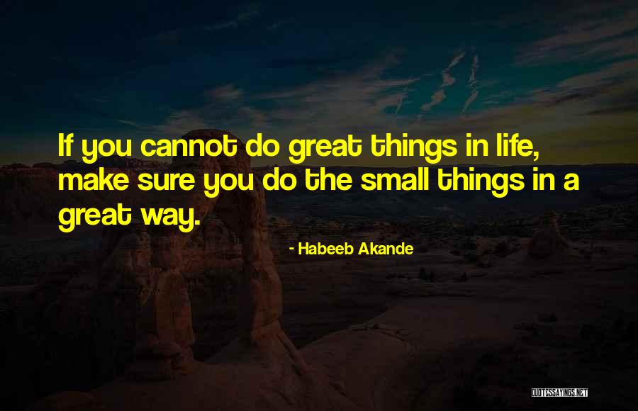 Small Inspirational And Motivational Quotes By Habeeb Akande Small Inspirational And Motivational Quotes By Habeeb Akande