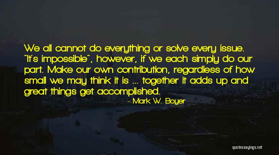 Small Inspirational And Motivational Quotes By Mark W. Boyer Small Inspirational And Motivational Quotes By Mark W. Boyer