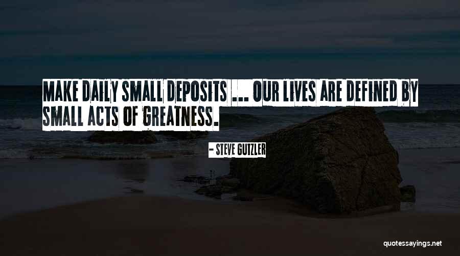 Small Inspirational And Motivational Quotes By Steve Gutzler Small Inspirational And Motivational Quotes By Steve Gutzler