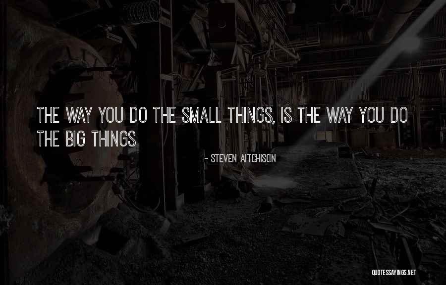 Small Inspirational And Motivational Quotes By Steven Aitchison Small Inspirational And Motivational Quotes By Steven Aitchison