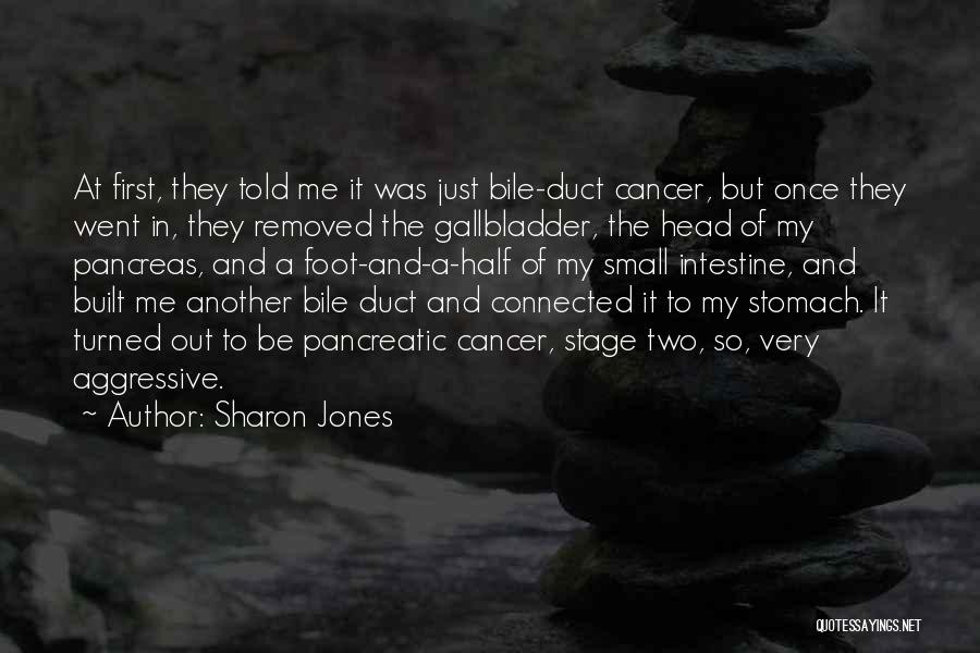 Small Intestine Quotes By Sharon Jones