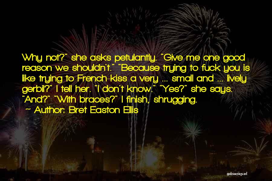 Small Is Good Quotes By Bret Easton Ellis