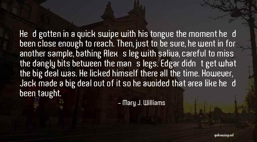 Small Leg Quotes By Mary J. Williams Small Leg Quotes By Mary J. Williams