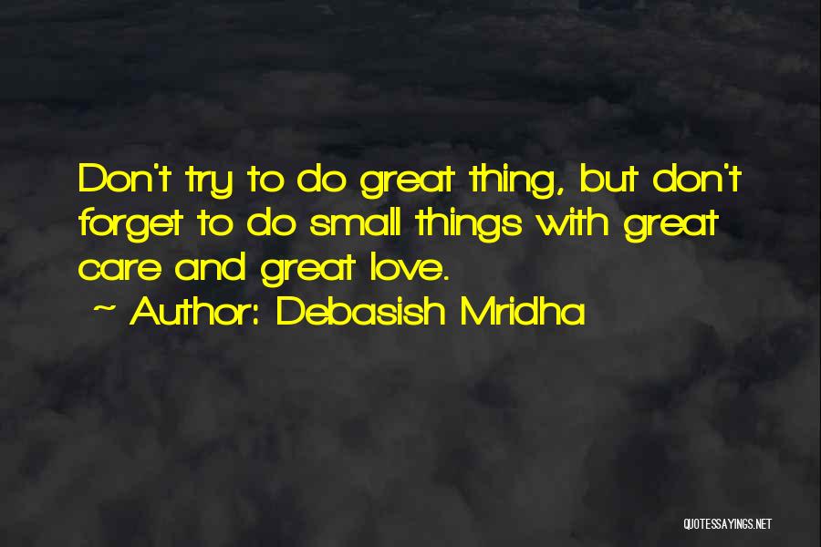 Small Life And Love Quotes By Debasish Mridha