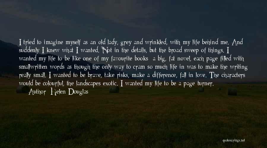 Small Life And Love Quotes By Helen Douglas